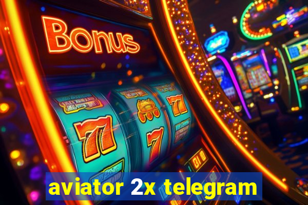 aviator 2x telegram